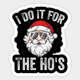 I Do It For The Ho's Sticker